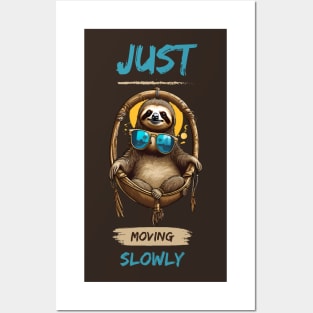 Just Sloth Moving Slowly Posters and Art